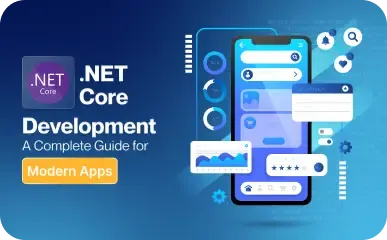 .NET Core Development: A Complete Guide